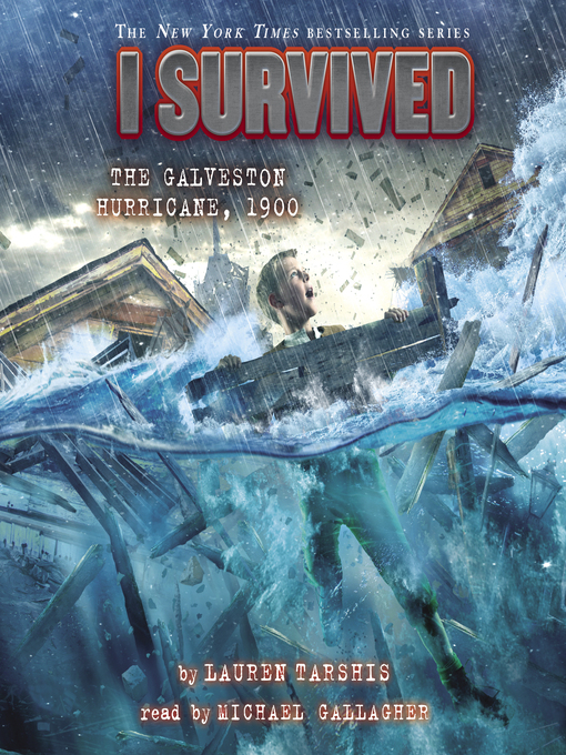 Title details for I Survived the Galveston Hurricane, 1900 by Lauren Tarshis - Available